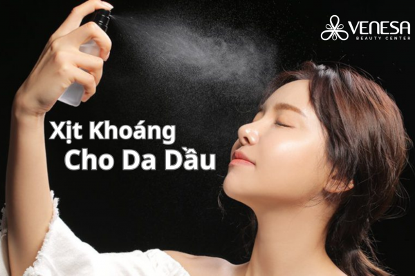 Gợi ý 5 loại xịt khoáng cho da dầu được chuyên gia tin dùng